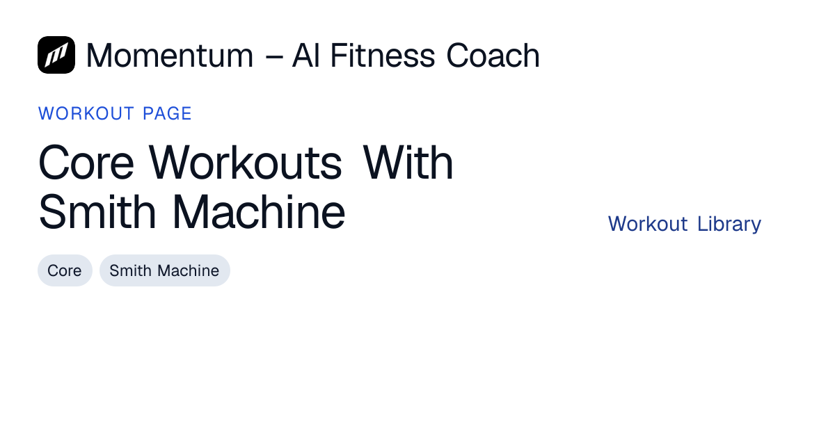 Core Workouts With Smith Machine | Momentum – AI Fitness Coach