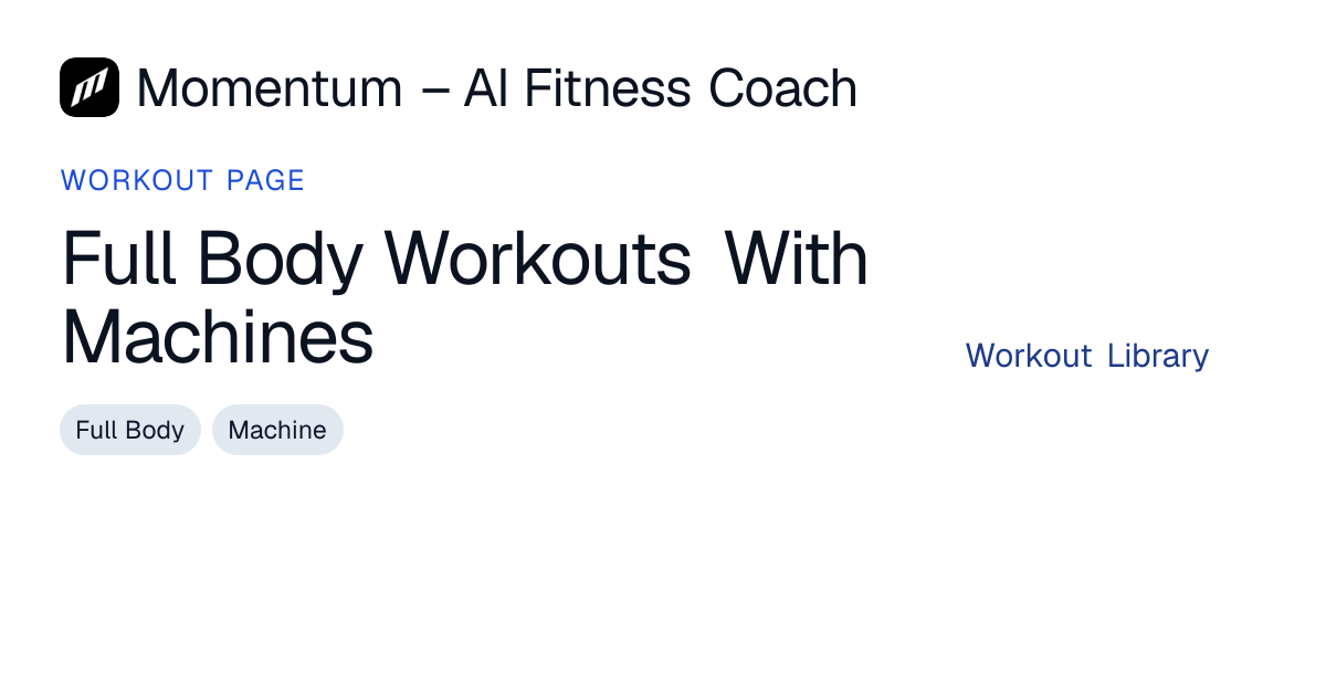 Full Body Workouts With Machines | Momentum – AI Fitness Coach